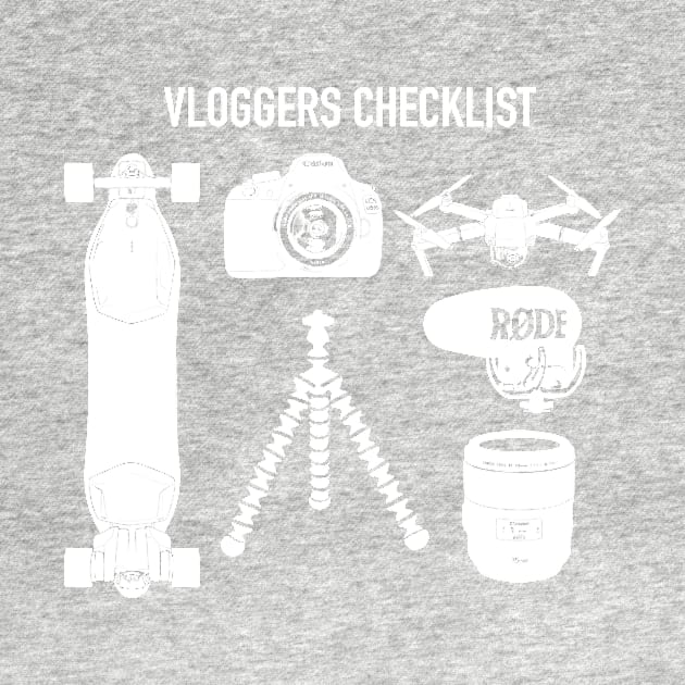 Vloggers Checklist by My Geeky Tees - T-Shirt Designs